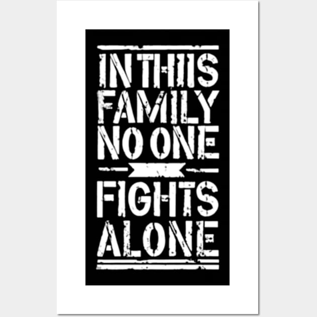 In this family no one fights alone Wall Art by TshirtMA